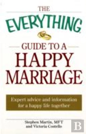 The Everything Guide To A Happy Marriage
