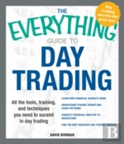 The Everything Guide To Day Trading