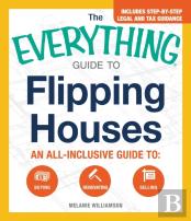 The Everything Guide To Flipping Houses