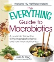 The Everything Guide To Macrobiotics