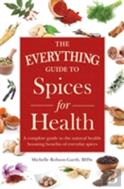 The Everything Guide To Spices For Health