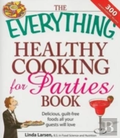 The Everything Healthy Cooking For Parties