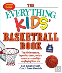 Bertrand.pt - The Everything Kids' Basketball Book, 4th Edition