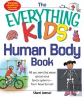 The Everything Kids' Human Body Book