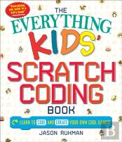 The Everything Kids' Scratch Coding Book
