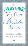 The Everything Mother Of The Bride Book