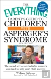 The Everything Parent'S Guide To Children With Asperger'S Syndrome