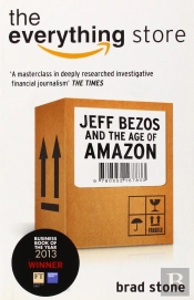 The Everything Store: Jeff Bezos And The Age Of Amazon