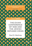 The Evian Conference Of 1938 And The Jewish Refugee Crisis