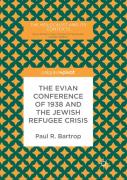 The Evian Conference Of 1938 And The Jewish Refugee Crisis