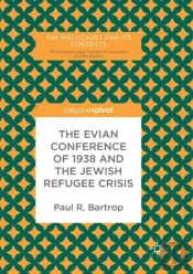 The Evian Conference Of 1938 And The Jewish Refugee Crisis