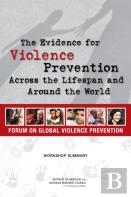 The Evidence For Violence Prevention Across The Lifespan And Around The World