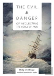 The Evil And Danger Of Neglecting The Souls Of Men