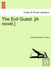 The Evil Guest. (A Novel.)