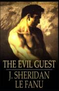 The Evil Guest Joseph Sheridan Le Fanu (Fantasy, Horror, Short Stories, Ghost, Classics, Literature) (Annotated)