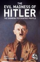 The Evil Madness Of Hitler