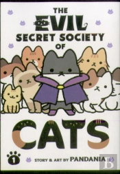 The Evil Secret Society Of Cats Vol. 1