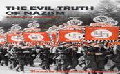 The Evil Truth Of Nazism