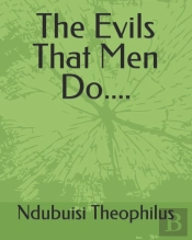 The Evils That Men Do....
