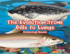 The Evolution From Gills To Lungs Coloring Book