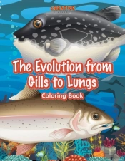 The Evolution From Gills To Lungs Coloring Book