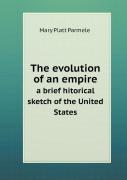 The Evolution Of An Empire A Brief Hitorical Sketch Of The United States