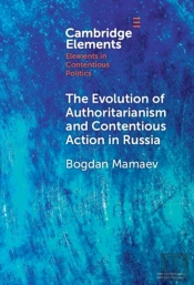 The Evolution Of Authoritarianism And Contentious Action In Russia