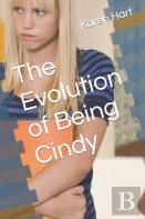 The Evolution Of Being Cindy