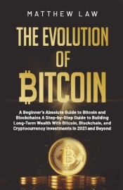 The Evolution Of Bitcoin: A Beginner'S A