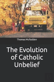 The Evolution Of Catholic Unbelief