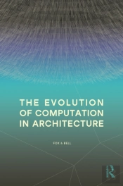 The Evolution Of Computation In Architecture