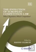 The Evolution Of European Competition Law - Whose Regulation, Which Competition?
