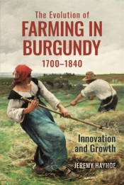 The Evolution Of Farming In Burgundy, 1700-1840