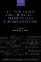 The Evolution Of Functional Left Peripheries In Hungarian Syntax