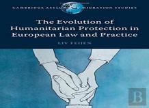 The Evolution Of Humanitarian Protection In European Law And Practice