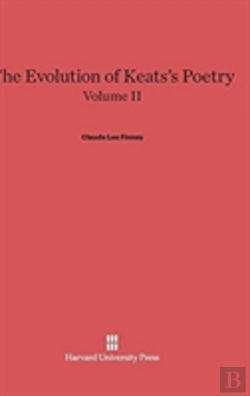 Bertrand.pt - The Evolution Of Keats'S Poetry, Volume Ii, The Evolution Of Keats'S Poetry Volume Ii