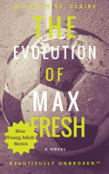 The Evolution Of Max Fresh