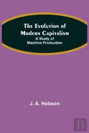 The Evolution Of Modern Capitalism: A St