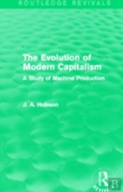 Bertrand.pt - The Evolution Of Modern Capitalism (Routledge Revivals)