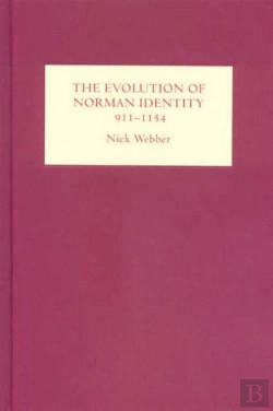 Bertrand.pt - The Evolution Of Norman Identity, 911-1154