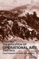 The Evolution Of Operational Art, 1740-1813