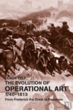 Bertrand.pt - The Evolution Of Operational Art, 1740-1813
