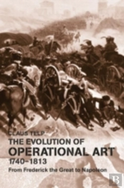 Bertrand.pt - The Evolution Of Operational Art, 1740-1813