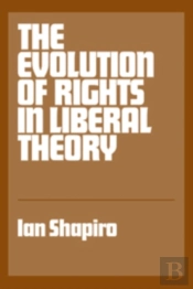 The Evolution Of Rights In Liberal Theory