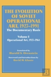 The Evolution Of Soviet Operational Art, 1927-1991