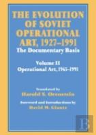 The Evolution Of Soviet Operational Art, 1927-1991