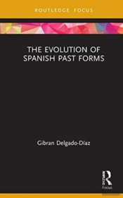 The Evolution Of Spanish Past Forms