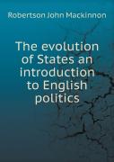 The Evolution Of States An Introduction To English Politics