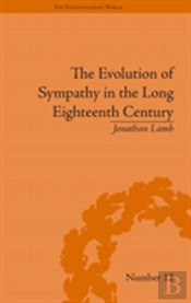 The Evolution Of Sympathy In The Long Eighteenth Century