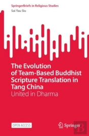 The Evolution Of Team-Based Buddhist Scripture Translation In Tang China